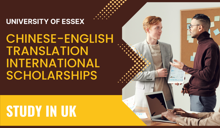 University of Essex Chinese English Translation Scholarships for International Students in the UK 2022/2023