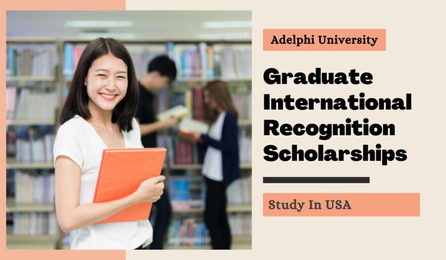 Adelphi University Graduate International Recognition Scholarships in the USA for 2023