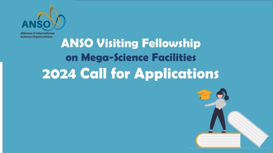 Alliance of International Science Organizations ANSO Visiting Fellowship on Mega-Science Facilities, China for 2023/2024