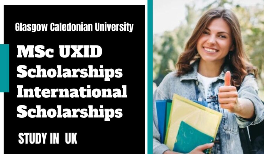 Glasgow Caledonian University MSc UXID International Scholarships in the UK for 2023/2024