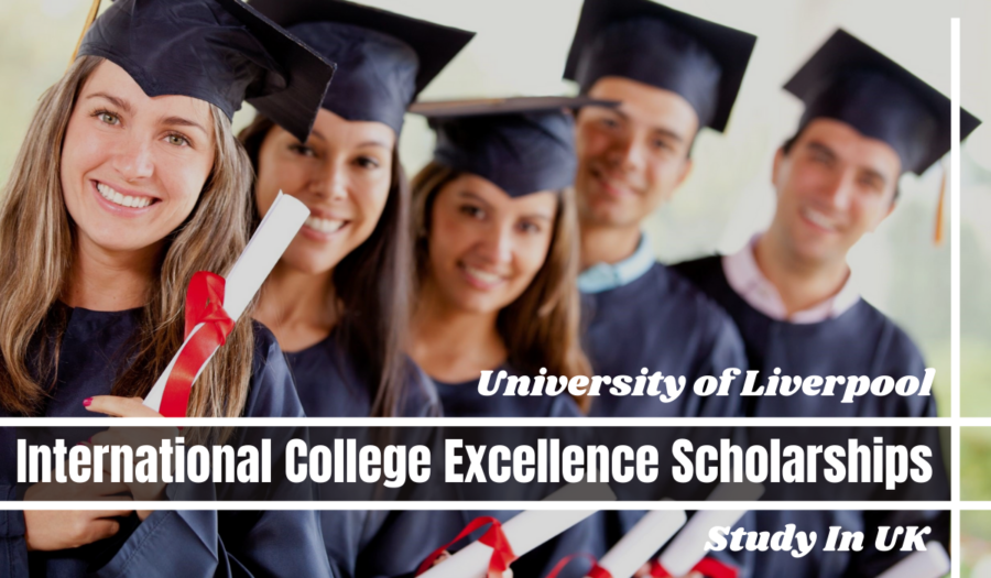 University of Liverpool International College UoLIC Excellence Scholarship, UK for 2023