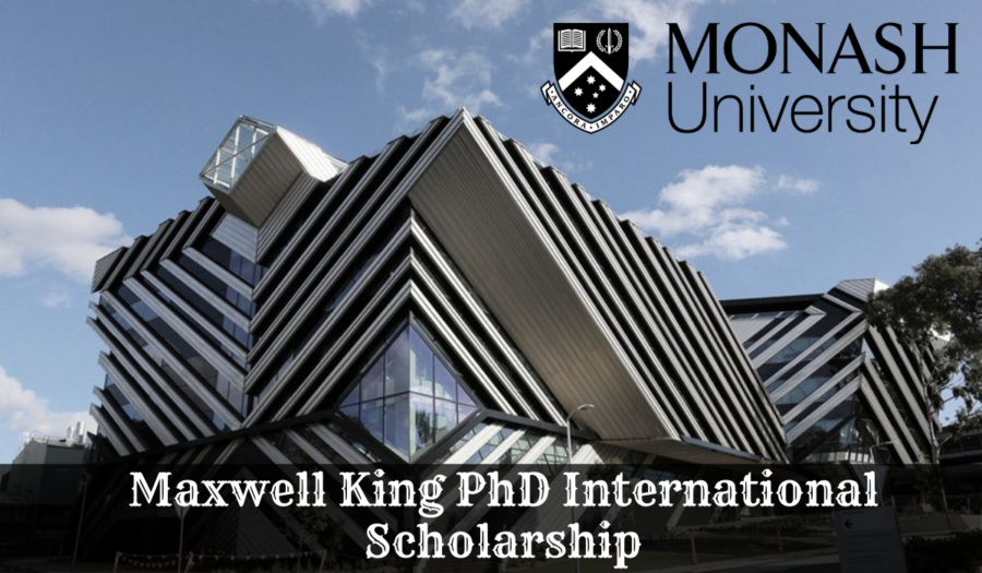 Fully Funded Monash University Maxwell King PhD Scholarship in Australia for 2023