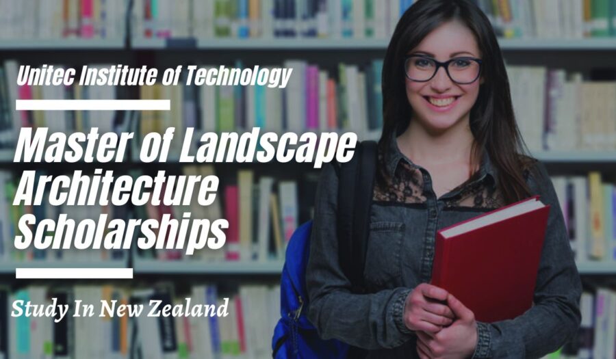 Unitec Institute of Technology Master of Landscape Architecture Scholarships in New Zealand for 2023