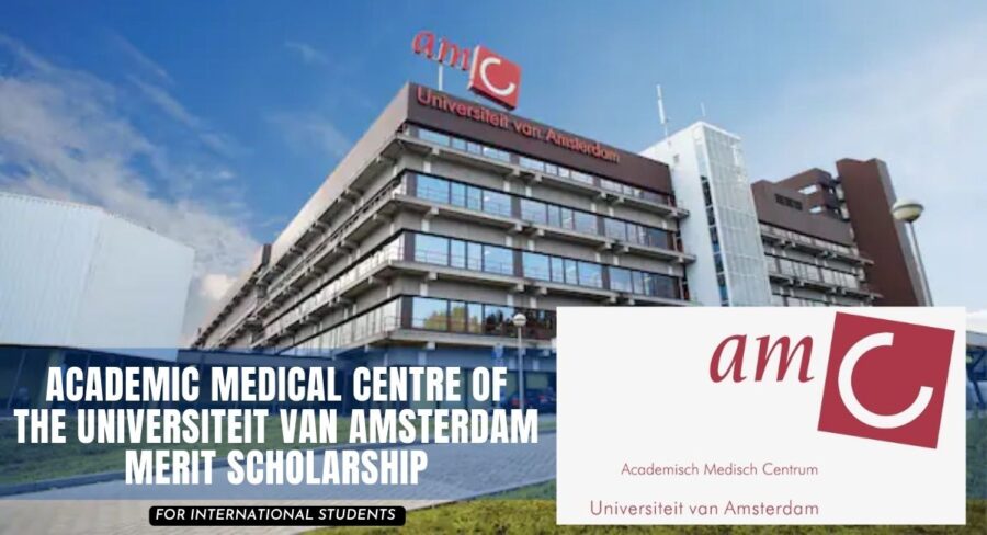 Academic Medical Centre AMC of the Universiteit van Amsterdam Merit Scholarship for Non-EU/EEA Students, Netherlands 2023