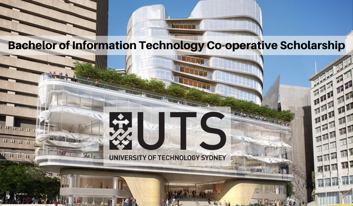 Bachelor of Information Technology Co-operative Scholarship Program at the University of Technology Sydney, Australia 2023