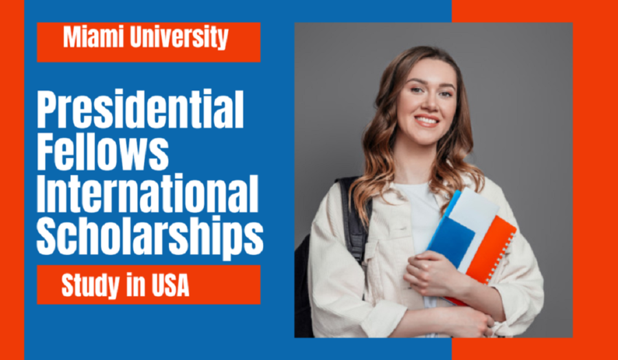Miami University Presidential Fellows Program For International Students, USA 2023