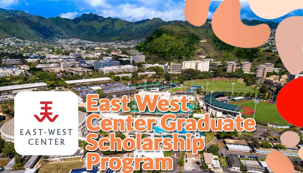 University of Hawai‘i at Mānoa East-West Center Graduate Degree Fellowship, USA 2023