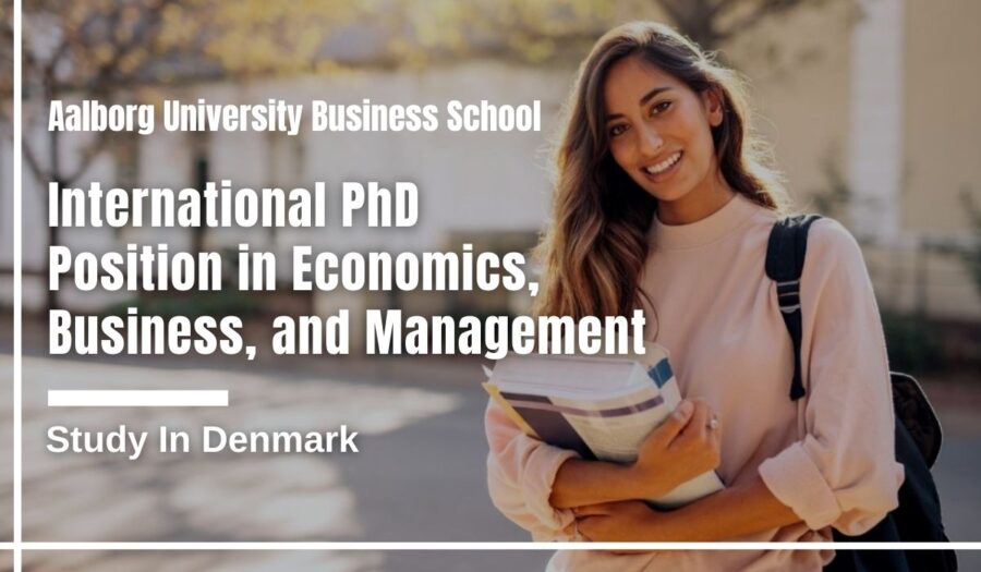 Aalborg University International PhD Position in Economics Business and Management, Denmark 2023