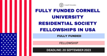 Cornell University Residential Society Fellowships for International Researchers, USA 2023