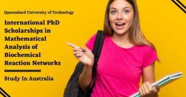 The Queensland University of Technology International PhD Scholarships in Mathematical Analysis of Biochemical Reaction Networks, Australia 2023