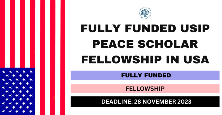 United States Institute of Peace (USIP) Peace Scholar Fellowship Program, USA 2023