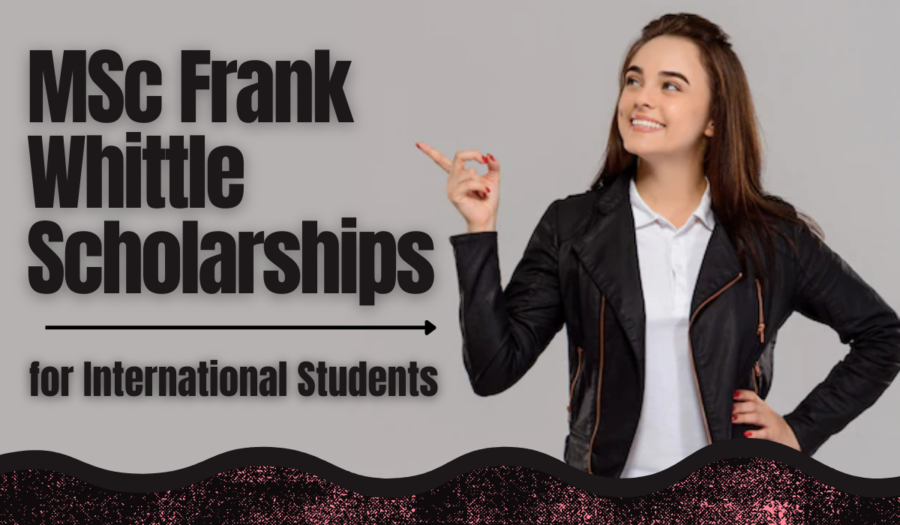 Cranfield University Frank Whittle Scholarships for the Cranfield Thermal Power MSc, UK 2023/2024