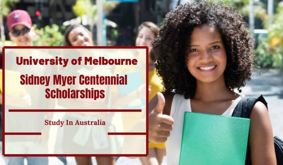 University of Melbourne Sidney Myer Centennial Scholarships in Australia, 2023