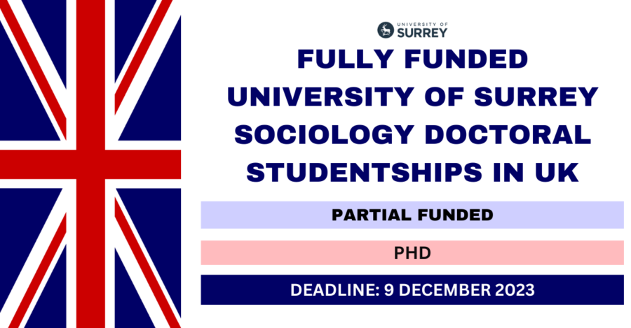 University of Surrey Department of Sociology Doctoral Studentships, UK for 2023