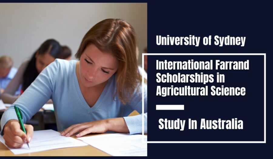 University of Sydney International Farrand Scholarships in Agricultural Science, Australia for 2023