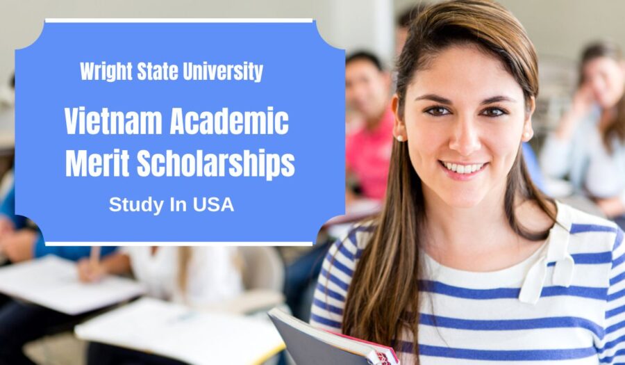 Wright State University Vietnam Academic Merit Scholarships in USA for 2024
