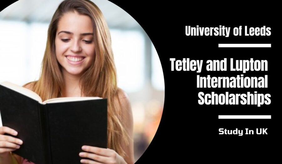 Tetley and Lupton International Scholarships at the University of Leeds in the UK for 2024