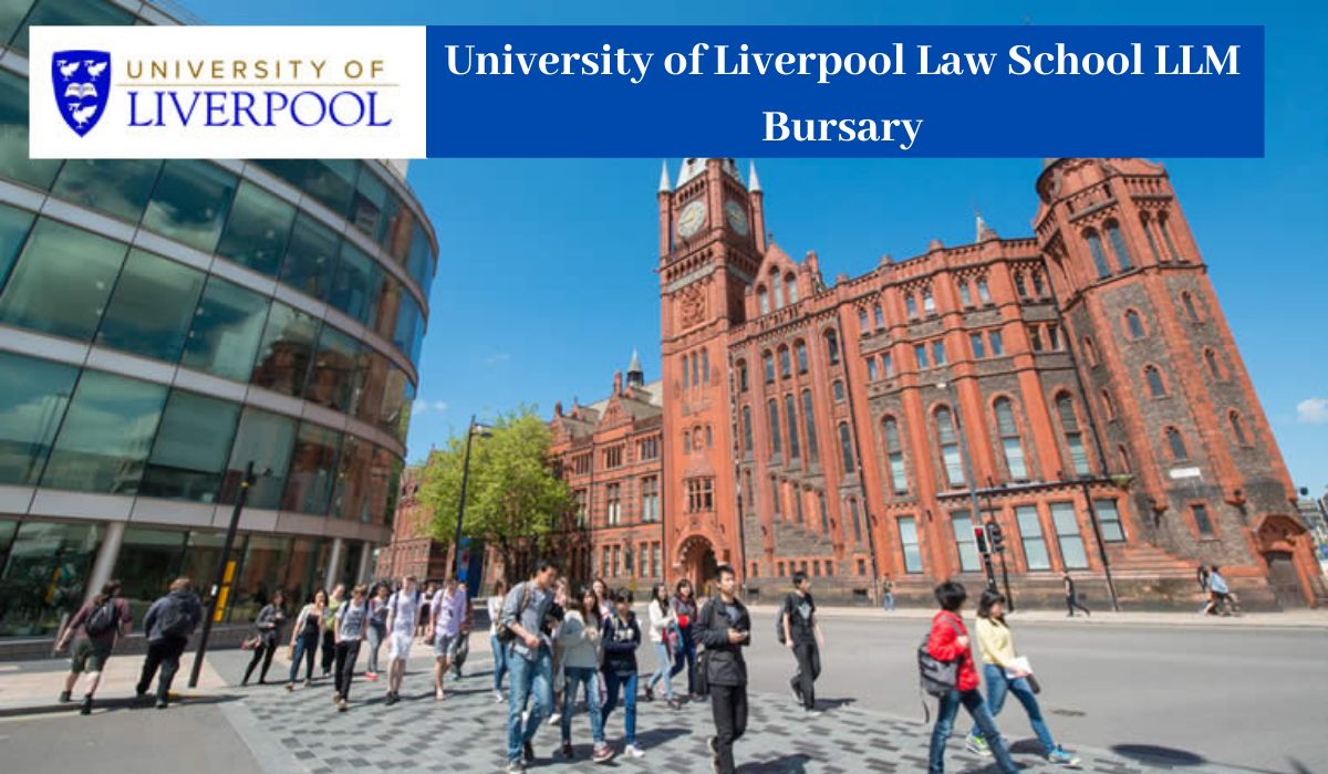 The University of Liverpool Law School LLM Bursaries, UK 2024/2025
