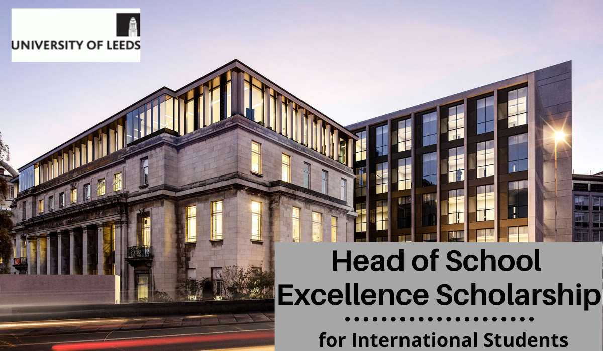 University of Leeds Head of School Excellence Scholarship (International), UK for 2024