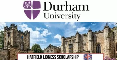 Fully Funded Hatfield Lioness Postgraduate Scholarship at Durham University, UK 2024