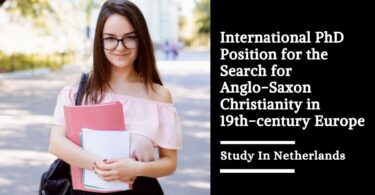 Leiden University International PhD Position for the Search for Anglo-Saxon Christianity in 19th-century Europe, Netherlands 2024