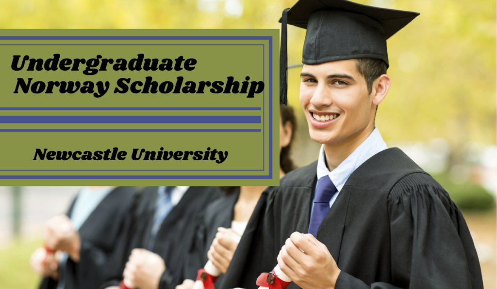 Newcastle University Undergraduate Norway Scholarship, UK 2024