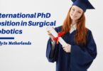 University of Twente International PhD Position in Surgical Robotics, Netherlands 2024